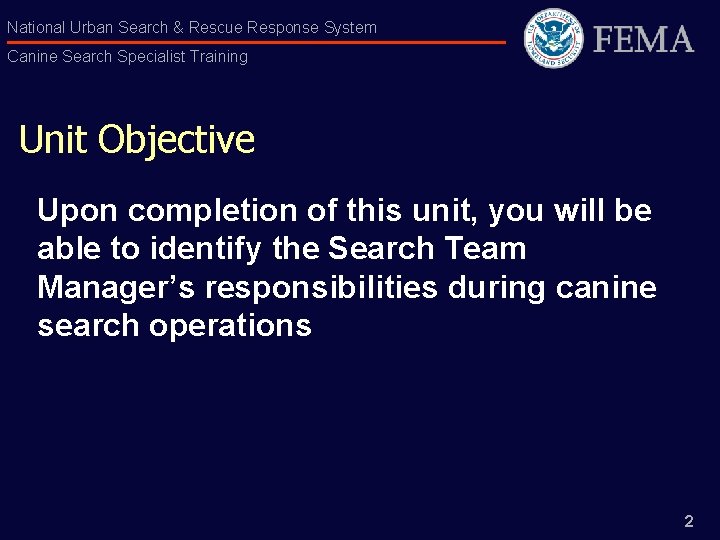 National Urban Search & Rescue Response System Canine Search Specialist Training Unit Objective Upon