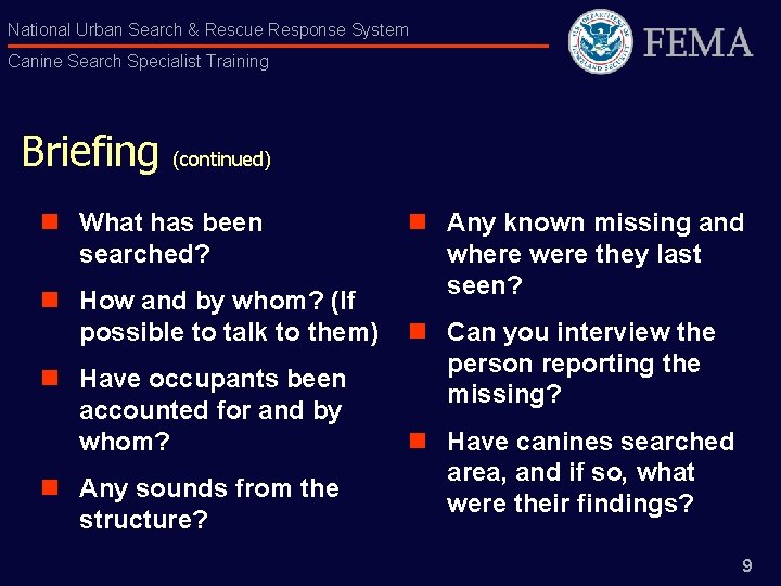 National Urban Search & Rescue Response System Canine Search Specialist Training Briefing (continued) n