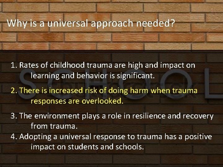 Why is a universal approach needed? 1. Rates of childhood trauma are high and