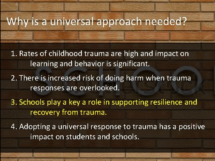 Why is a universal approach needed? 1. Rates of childhood trauma are high and