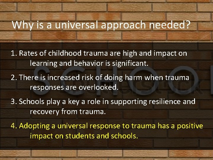 Why is a universal approach needed? 1. Rates of childhood trauma are high and