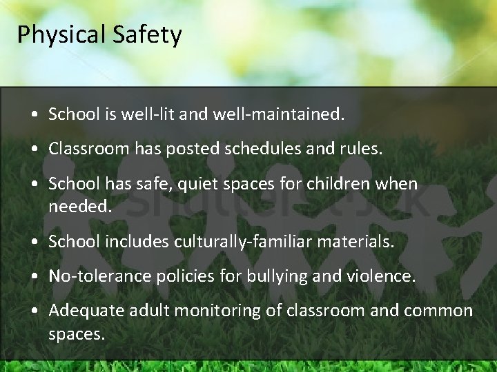 Physical Safety • School is well-lit and well-maintained. • Classroom has posted schedules and