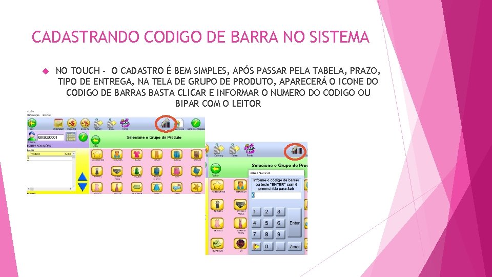 CADASTRANDO CODIGO DE BARRA NO SISTEMA NO TOUCH - O CADASTRO É BEM SIMPLES,