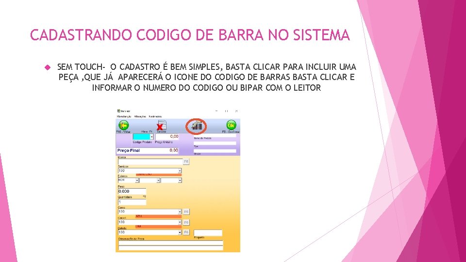 CADASTRANDO CODIGO DE BARRA NO SISTEMA SEM TOUCH- O CADASTRO É BEM SIMPLES, BASTA