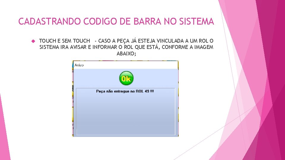 CADASTRANDO CODIGO DE BARRA NO SISTEMA TOUCH E SEM TOUCH - CASO A PEÇA