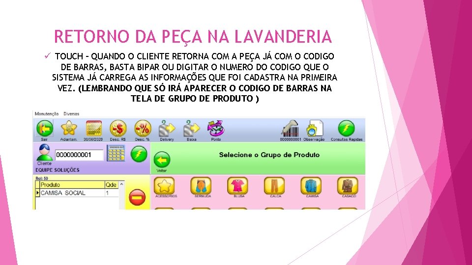 RETORNO DA PEÇA NA LAVANDERIA ü TOUCH – QUANDO O CLIENTE RETORNA COM A