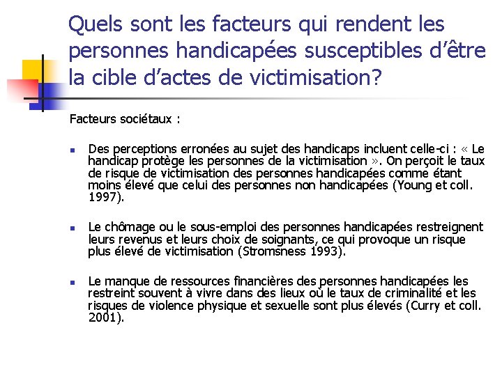 Quels sont les facteurs qui rendent les personnes handicapées susceptibles d’être la cible d’actes