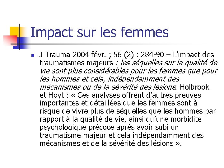 Impact sur les femmes n J Trauma 2004 févr. ; 56 (2) : 284