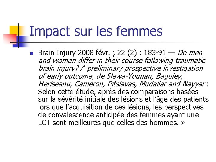 Impact sur les femmes n Brain Injury 2008 févr. ; 22 (2) : 183