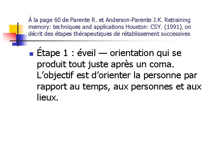 À la page 60 de Parente R. et Anderson-Parente J. K. Retraining memory: techniques
