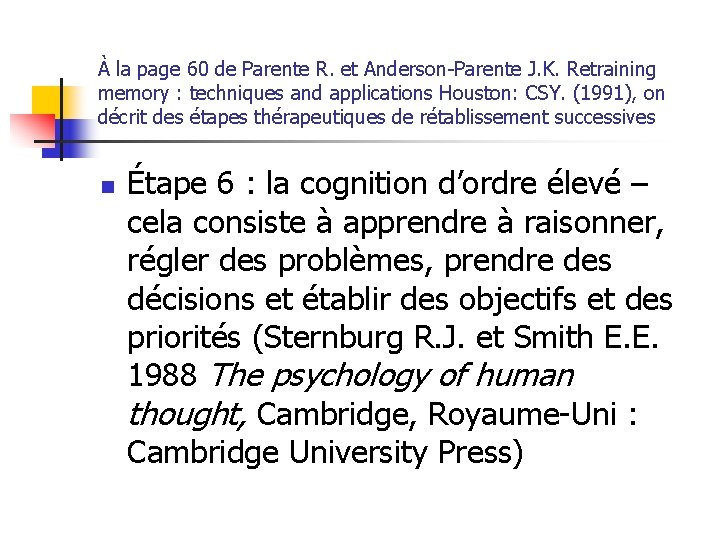 À la page 60 de Parente R. et Anderson-Parente J. K. Retraining memory :