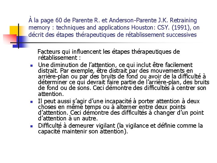 À la page 60 de Parente R. et Anderson-Parente J. K. Retraining memory :