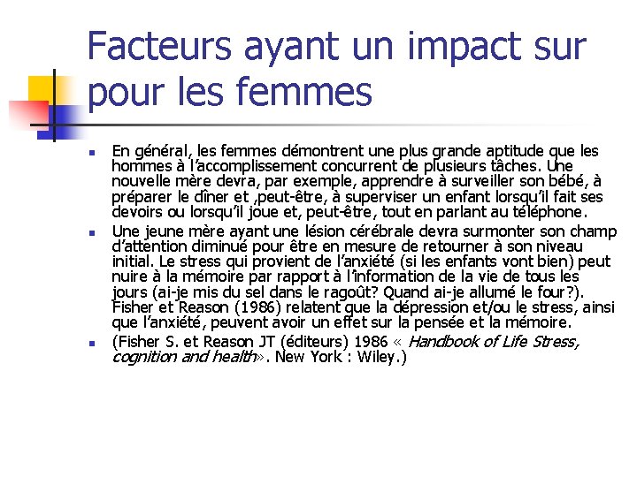 Facteurs ayant un impact sur pour les femmes n n n En général, les