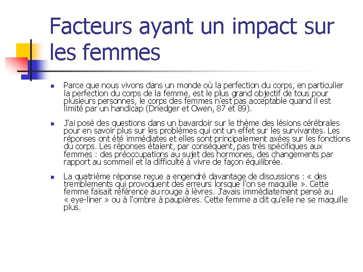 Facteurs ayant un impact sur les femmes n n n Parce que nous vivons