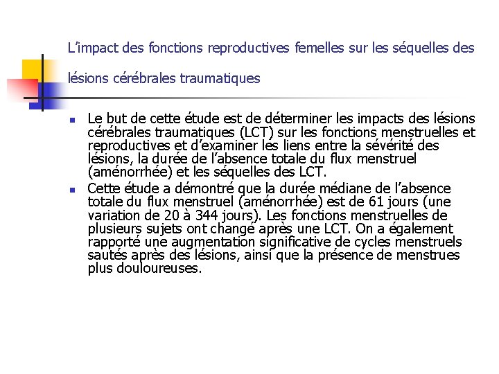 L’impact des fonctions reproductives femelles sur les séquelles des lésions cérébrales traumatiques n n