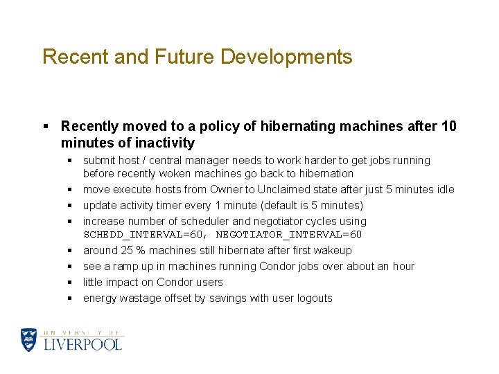 Recent and Future Developments § Recently moved to a policy of hibernating machines after