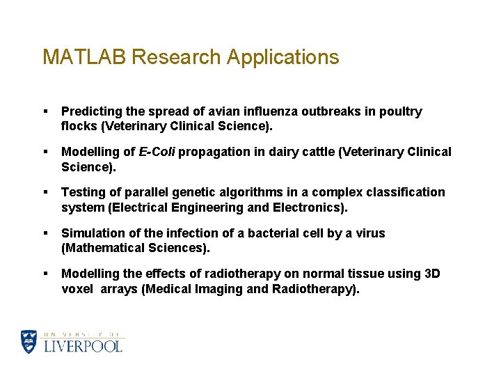 MATLAB Research Applications § Predicting the spread of avian influenza outbreaks in poultry flocks