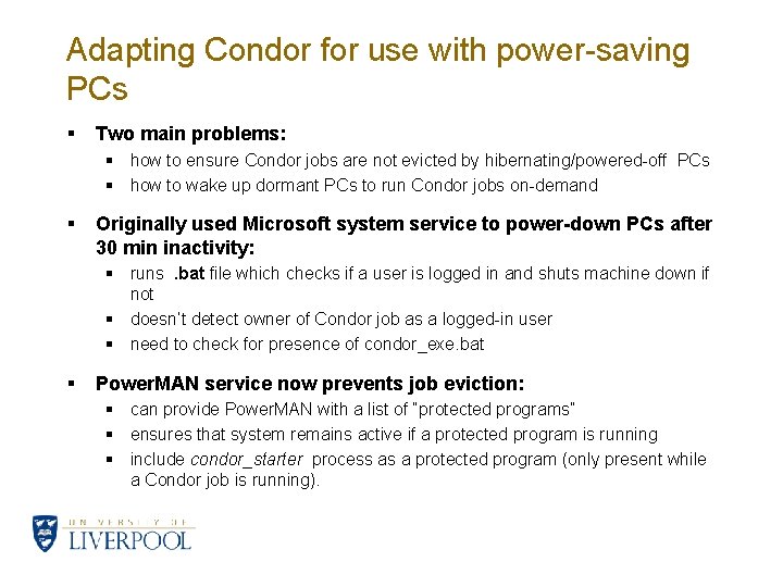 Adapting Condor for use with power-saving PCs § Two main problems: § how to