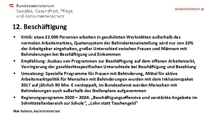 sozialministerium. at 12. Beschäftigung • • Kritik: etwa 22. 000 Personen arbeiten in geschützten