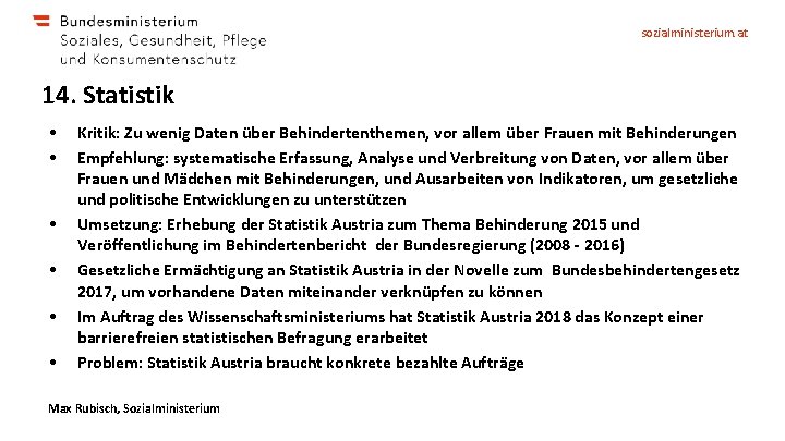 sozialministerium. at 14. Statistik • • • Kritik: Zu wenig Daten über Behindertenthemen, vor