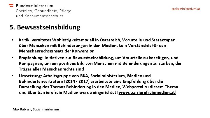 sozialministerium. at 5. Bewusstseinsbildung • • • Kritik: veraltetes Wohltätigkeitsmodell in Österreich, Vorurteile und