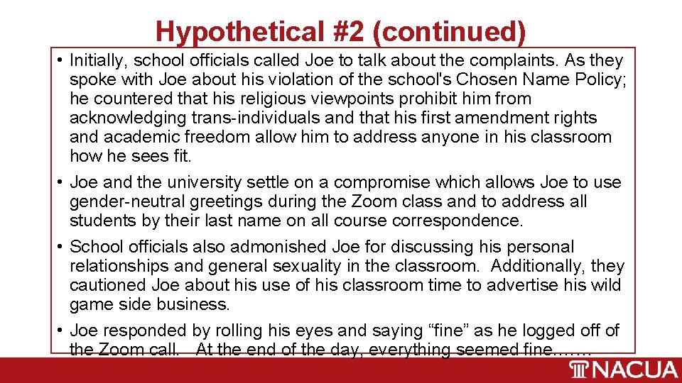Hypothetical #2 (continued) • Initially, school officials called Joe to talk about the complaints.