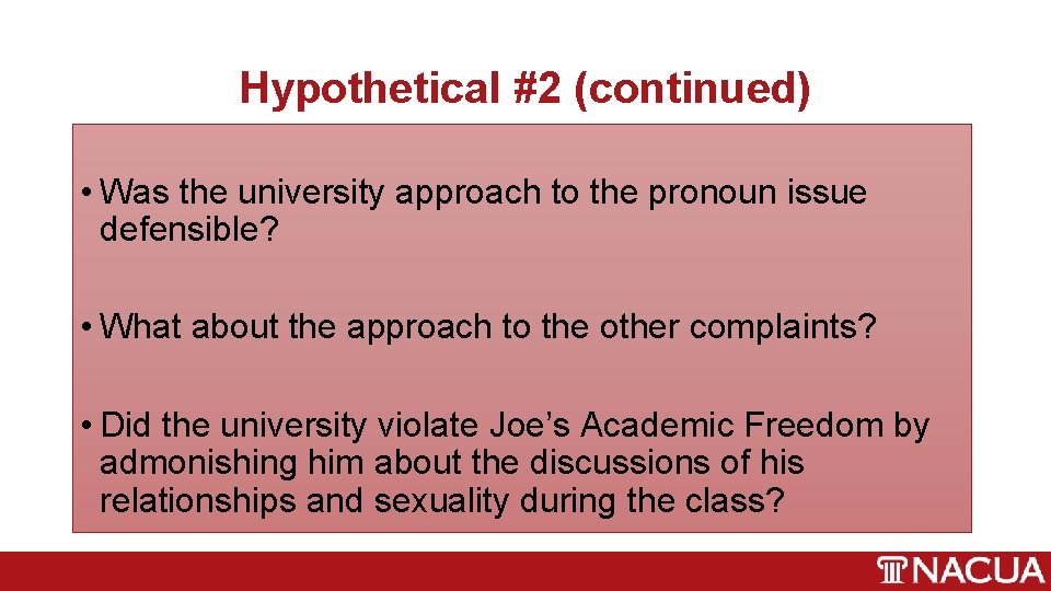 Hypothetical #2 (continued) • Was the university approach to the pronoun issue defensible? •