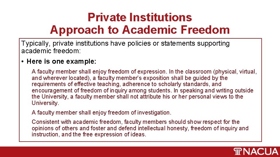 Private Institutions Approach to Academic Freedom Typically, private institutions have policies or statements supporting