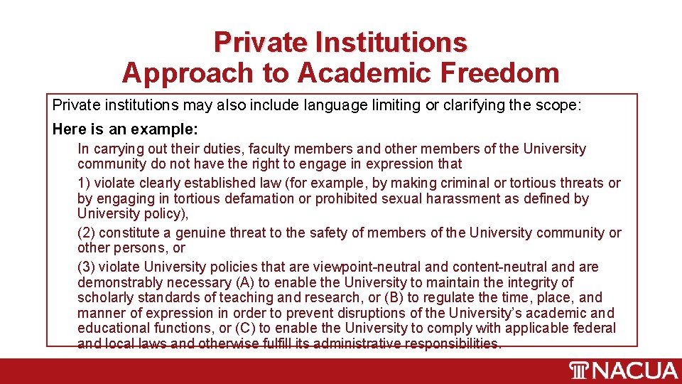 Private Institutions Approach to Academic Freedom Private institutions may also include language limiting or