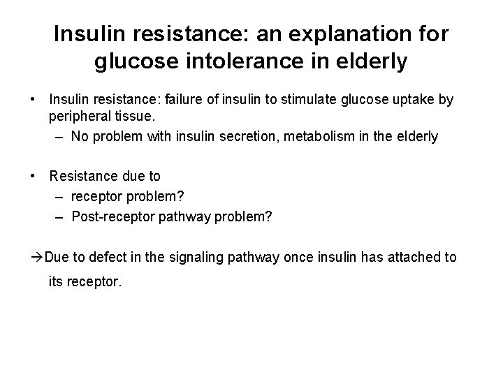 Insulin resistance: an explanation for glucose intolerance in elderly • Insulin resistance: failure of