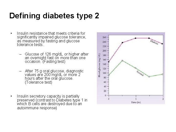 Defining diabetes type 2 • Insulin resistance that meets criteria for significantly impaired glucose