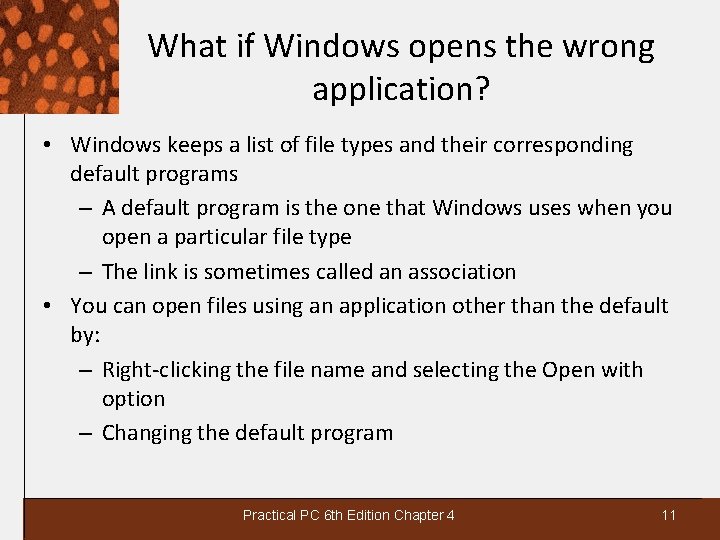 What if Windows opens the wrong application? • Windows keeps a list of file