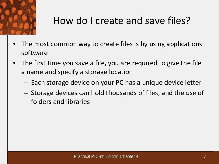 How do I create and save files? • The most common way to create