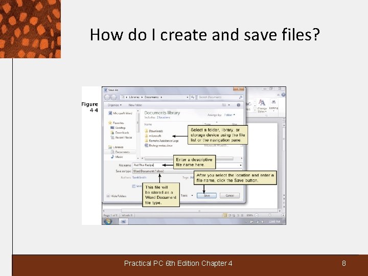 How do I create and save files? Practical PC 6 th Edition Chapter 4