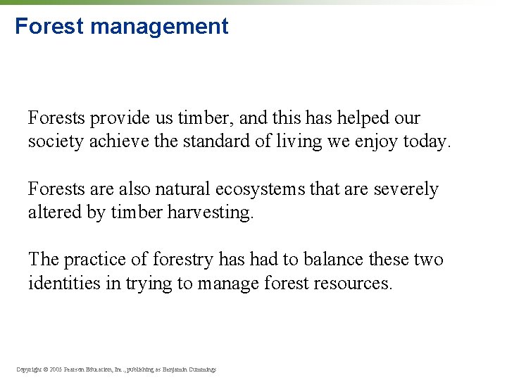 Forest management Forests provide us timber, and this has helped our society achieve the