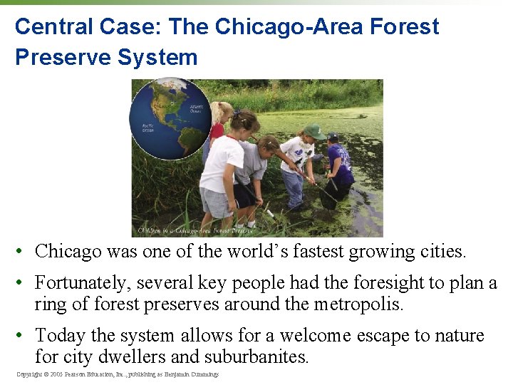 Central Case: The Chicago-Area Forest Preserve System • Chicago was one of the world’s