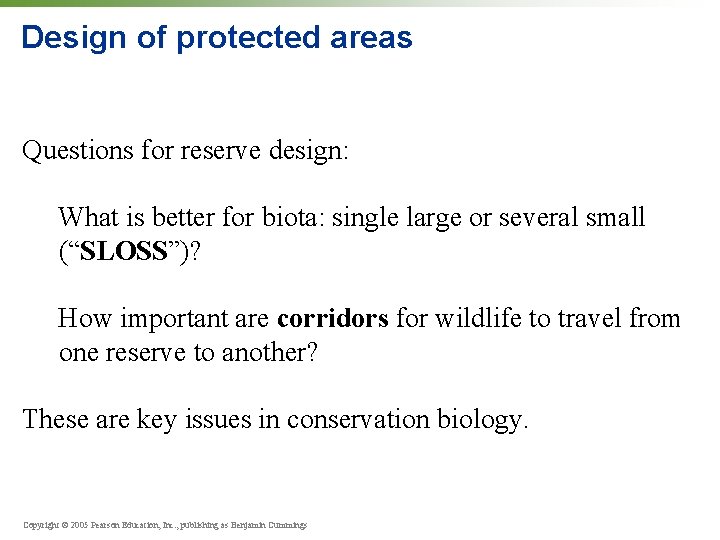 Design of protected areas Questions for reserve design: What is better for biota: single