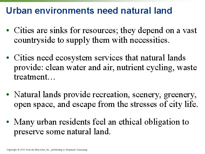 Urban environments need natural land • Cities are sinks for resources; they depend on