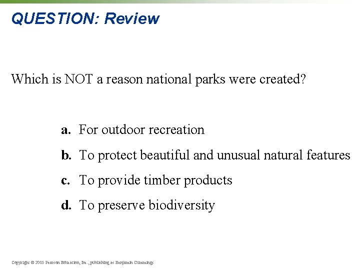 QUESTION: Review Which is NOT a reason national parks were created? a. For outdoor