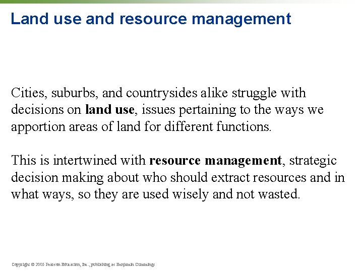 Land use and resource management Cities, suburbs, and countrysides alike struggle with decisions on