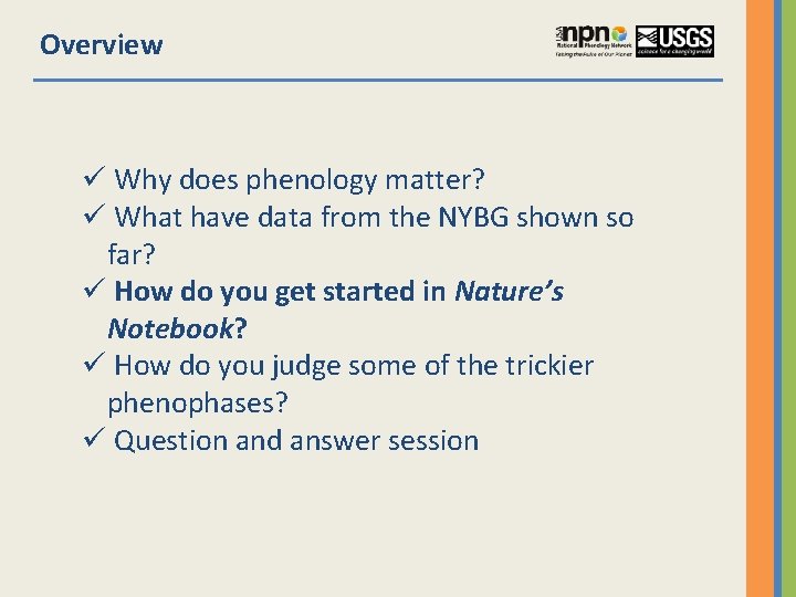 Overview ü Why does phenology matter? ü What have data from the NYBG shown