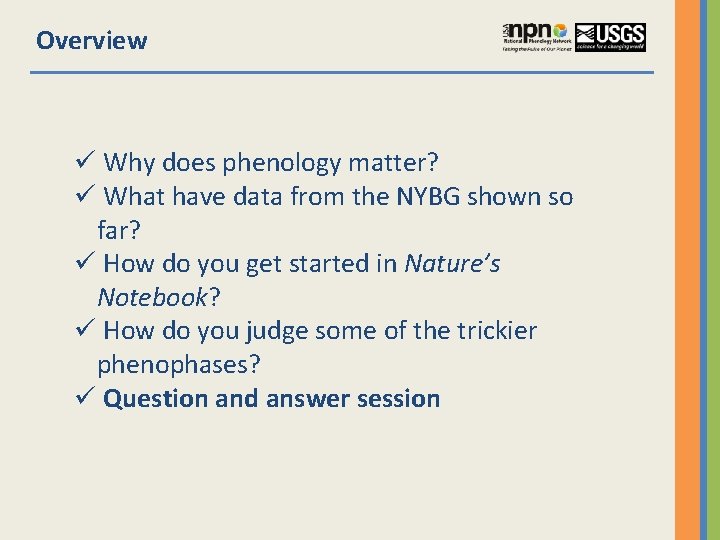 Overview ü Why does phenology matter? ü What have data from the NYBG shown