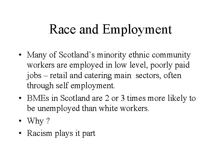 Race and Employment • Many of Scotland’s minority ethnic community workers are employed in