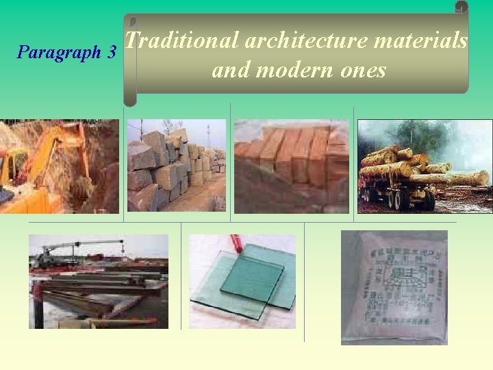 Traditional architecture materials Paragraph 3 and modern ones 