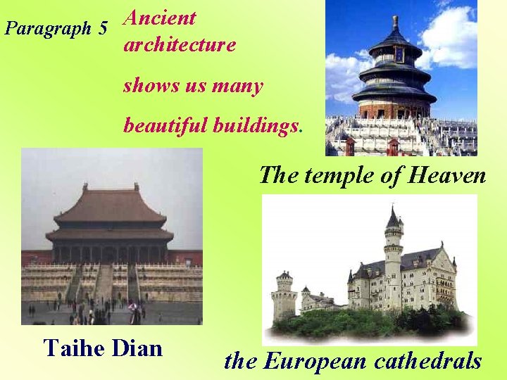 Ancient Paragraph 5 architecture shows us many beautiful buildings. The temple of Heaven Taihe