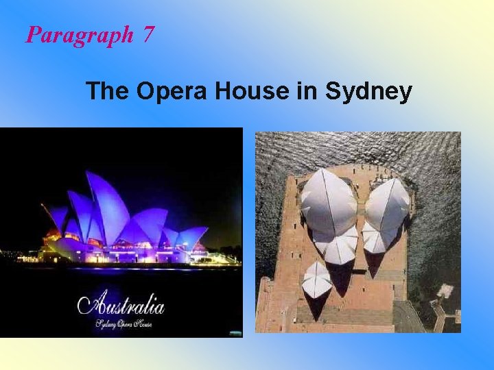 Paragraph 7 The Opera House in Sydney 