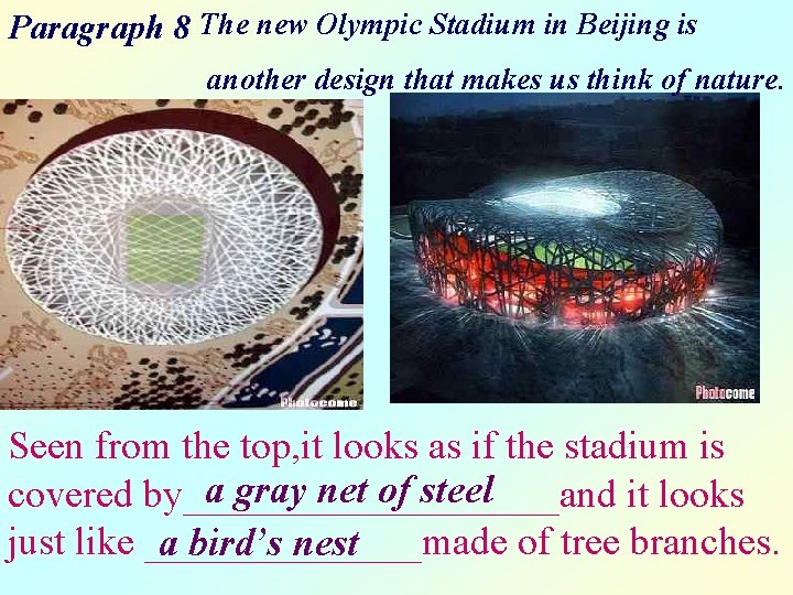 Paragraph 8 The new Olympic Stadium in Beijing is another design that makes us