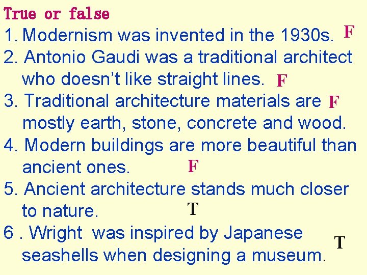 True or false 1. Modernism was invented in the 1930 s. F 2. Antonio