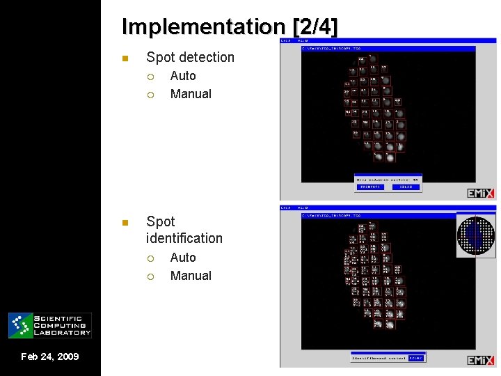 Implementation [2/4] n Spot detection ¡ ¡ n Spot identification ¡ ¡ Feb 24,