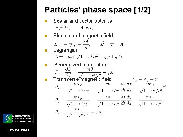 Particles’ phase space [1/2] Feb 24, 2009 n Scalar and vector potential n Electric